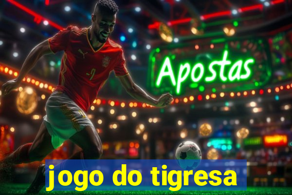 jogo do tigresa